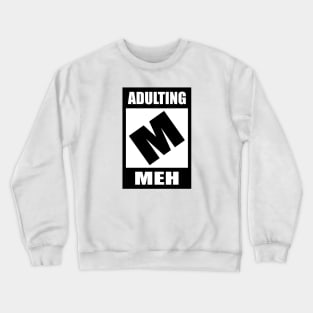 Adulting would not recommend Crewneck Sweatshirt